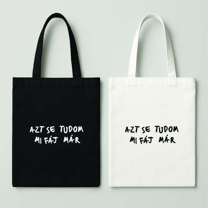 Totebag - "Azt se tudom"
